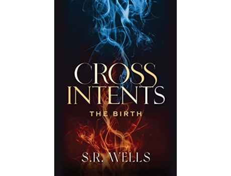 Livro The Birth Cross Intents de S R Wells (Inglês)