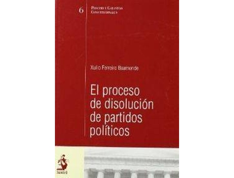 Livro Proceso Disolucion Partidos Politicos de Xulio Ferreiro