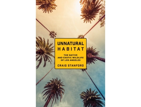 Livro Unnatural Habitat De Craig Stanford (inglês)
