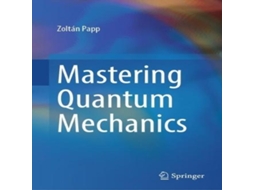 Livro Mastering Quantum Mechanics de Zoltán Papp (Inglês)