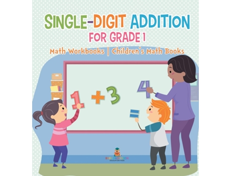 Livro Single-Digit Addition for Grade 1 Math Workbooks Childrens Math Books de Baby Professor (Inglês)