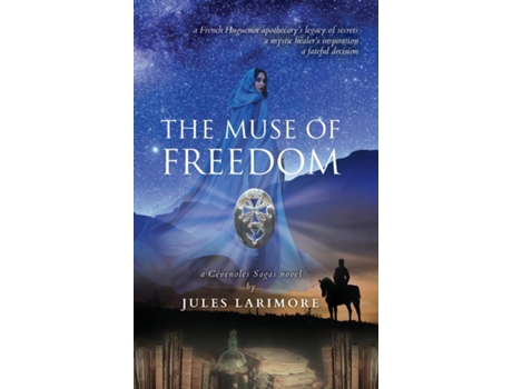 Livro The Muse Of Freedom A Cévenoles Sagas Novel De Jules Larimore (inglês)