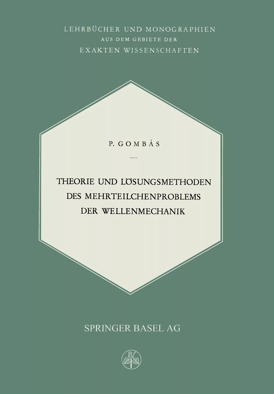 Livro Theorie Und Losungsmethoden Des Mehrteilchenproblems Der Wellenmechanik De P Gombas (inglês)