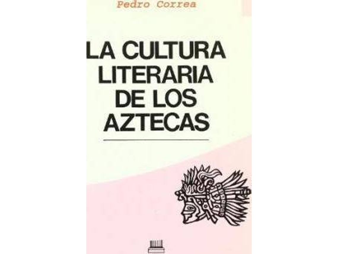 Livro La Cultura Literaria De Los Aztecas de Pedro Et Al Correa (Espanhol)