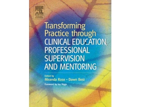 Livro Transforming Practice Through Clinical Education, Professional Supervision And Mentoring De Miranda Rose (inglês)