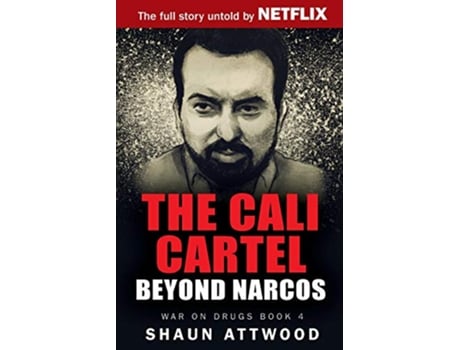 Livro The Cali Cartel Beyond Narcos War on Drugs de Shaun Attwood (Inglês)