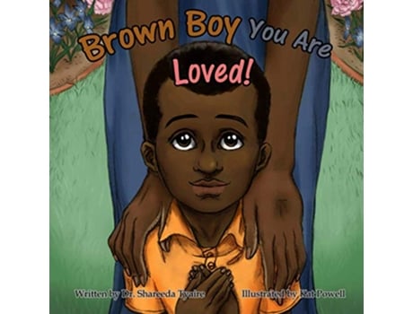 Livro Brown Boy You Are Loved Its Going to be Okay de Dr Shareeda Cephas Dr Shareeda Tyaire (Inglês)