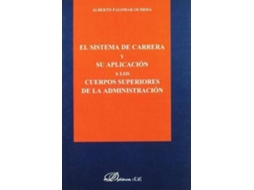 Livro El Sistema De Carrera Y Su Aplicación A Los Cuerpos Superiores De La Administración de Alberto Palomar Olmeda (Espanhol)