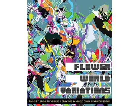 Livro Flower World Variations Expanded Edition de Jerome Rothenberg (Inglês)