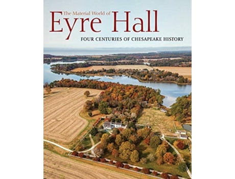 Livro the material world of eyre hall de edited by carl r lounsbury (inglês)