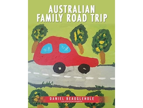 Livro Australian Family Road Trip De Daniel Beauglehole (inglês)