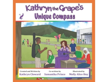 Livro Kathryn the Grapes Unique Compass de Kathryn Cloward e Samantha Prince (Inglês)