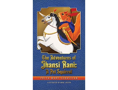 Livro The Adventures Of Jhansi Rani A Pet Squirrel de Priya Mary Sebastian (Inglês)