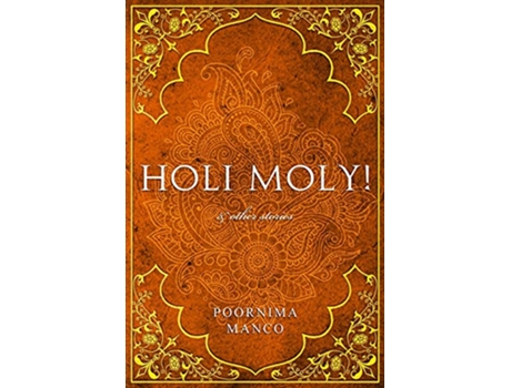 Livro Holi Moly other stories India Collection de Poornima Manco (Inglês)