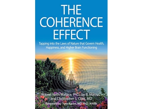 Livro The Coherence Effect de Robert Keith Wallace Jay B Marcus Christopher S Clark (Inglês)