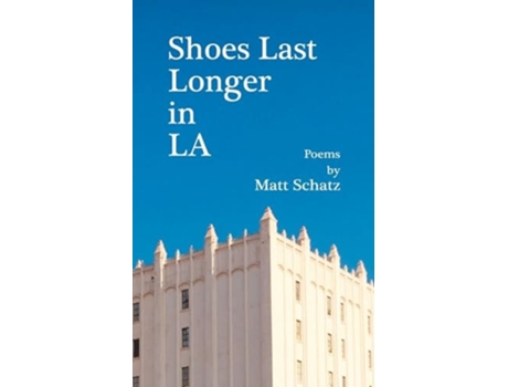 Livro Shoes Last Longer in LA de Matt Schatz (Inglês)