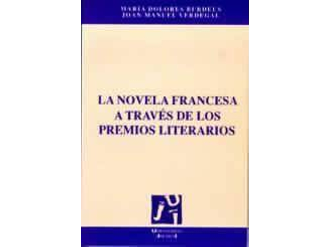 Livro La Novela Francesa A Traves De Los Premios Literarios/ The Novel Through The French Literary Prizes de María Dolores Burdeus Pérez e Joan Manuel Verdegal Cerezo (Espanhol)