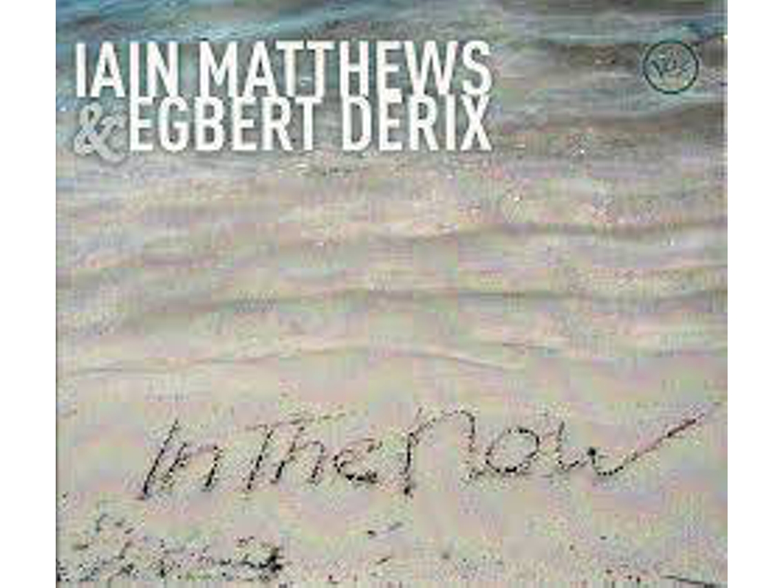 CD Iain Matthews & Egbert Derix - In The Now