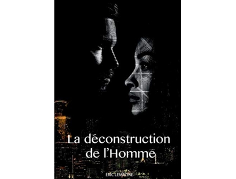 Livro La déconstruction de l’homme French Edition de Eric Lemaître (Francês)