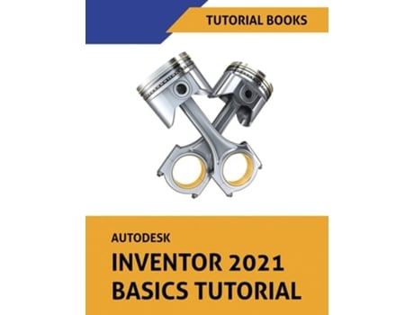 Livro Autodesk Inventor 2021 Basics Tutorial De Tutorial Books (inglês)