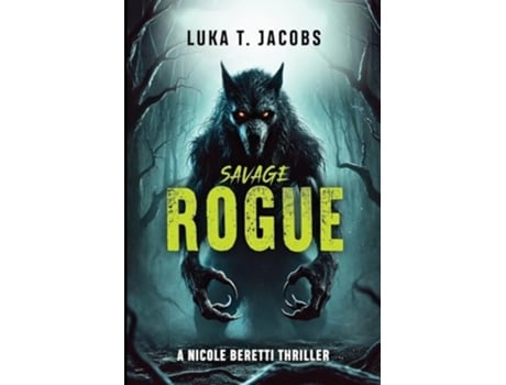 Livro Savage Rogue A Nicole Beretti Thriller de Luka T Jacobs (Inglês)
