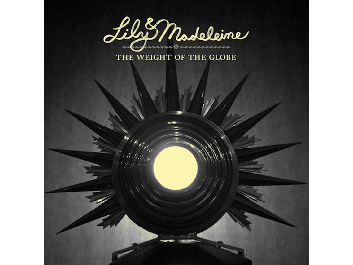 Vinil Lily & Madeleine - The Weight Of The Globe