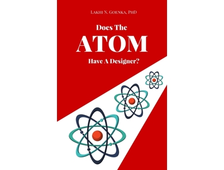Livro Does the Atom have a Designer? Ph.D., Lakhi N. Goenka (Inglês)