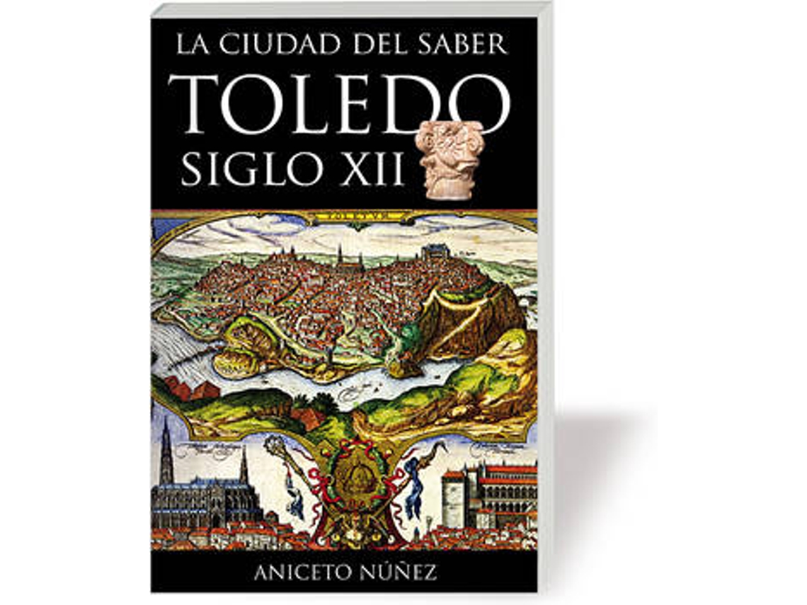Livro LA CIUDAD DEL SABER TOLEDO S. XII de Aniceto Núñez García (Espanhol)