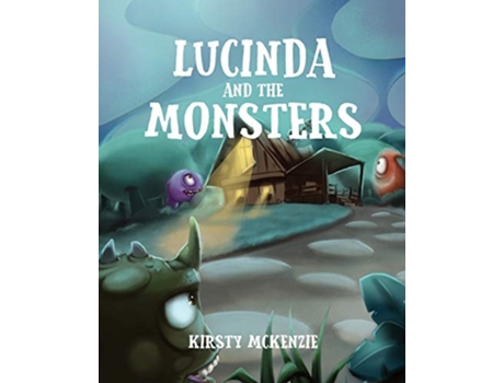 Livro Lucinda and the Monsters de Kirsty McKenzie (Inglês)