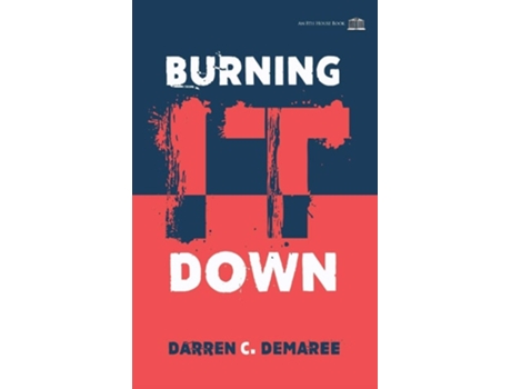 Livro Burning It Down De Darren C Demaree (inglês)