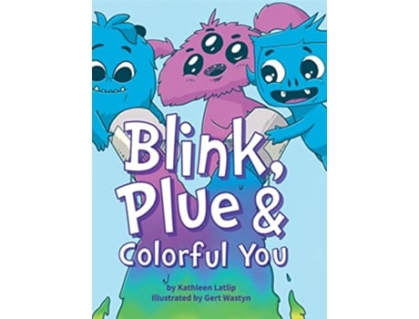 Livro Blink Plue Colorful You A story about gender expression and acceptance de Kathleen M Latlip (Inglês - Capa Dura)