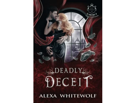 Livro Deadly Deceit A Transylvanian Vampire Romance lost Royals Of Transylvania de Whitewolf Alexa (Inglês)