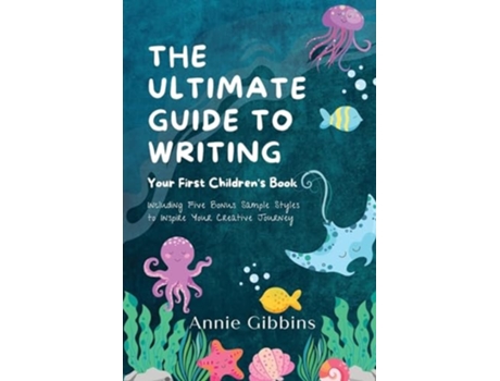 Livro The Ultimate Guide to Writing a Childrens Book de Annie Gibbins (Inglês)