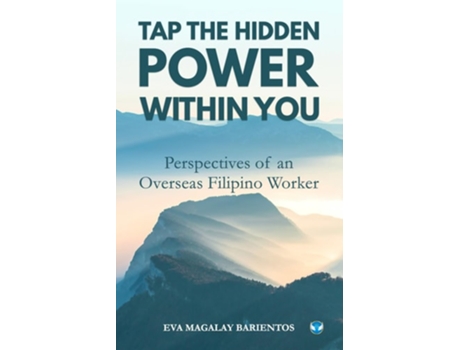Livro Tap the hidden power within you Perspectives of an Overseas Filipino Worker de Eva Magalay Barientos (Inglês)