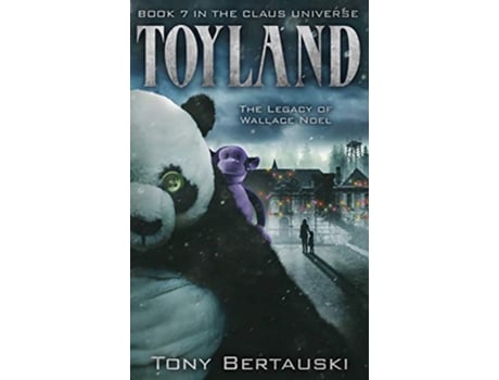 Livro Toyland The Legacy of Wallace Noel Clausclaus Universe de Tony Bertauski (Inglês - Capa Dura)