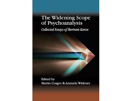 Livro The Widening Scope of Psychoanalysis Collected Essays of Bertram Karon de Bertram Karon (Inglês)