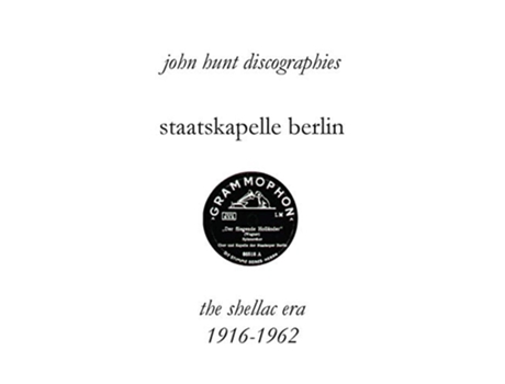 Livro Staatskapelle Berlin the Shellac Era 19161962 de John Hunt (Inglês)