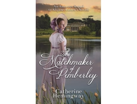 Livro The Matchmaker of Pemberley An Amorous Sequel to All Jane Austens Novels de Catherine Hemingway (Inglês)