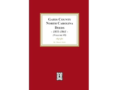 Livro Gates County, North Carolina Deeds, 1851-1861. de Mona a Taylor (Inglês)