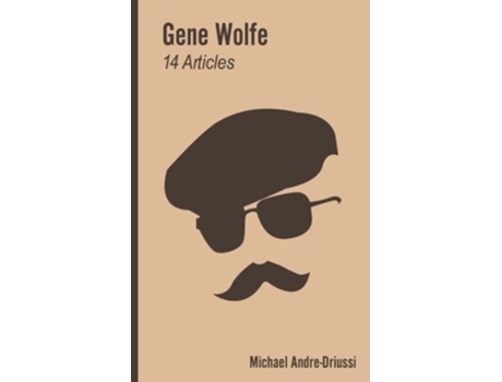 Livro Gene Wolfe 14 Articles on His Fiction de Michael AndreDriussi (Inglês)