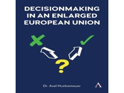 Livro Decisionmaking in an enlarged European Union de Dr Axel Huelsemeyer (Inglês)