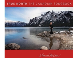 CD Eleanor Mccain - True North The Canadian Songbook