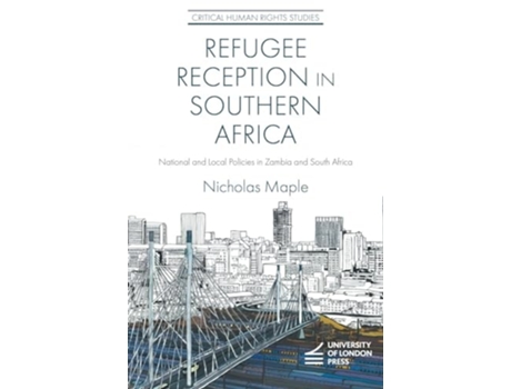 Livro Refugee Reception in Southern Africa National and Local Policies in Zambia and South Africa de Nicholas Maple (Inglês - Capa Dura)