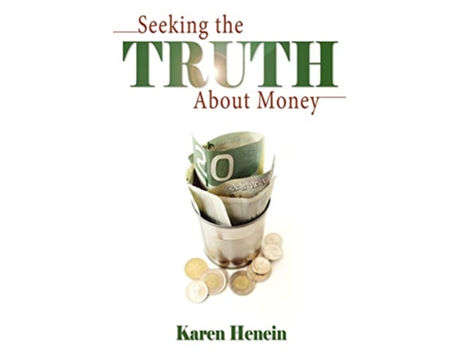 Livro Seeking the Truth about Money de Karen Henein (Inglês)