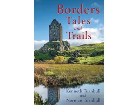Livro Borders Tales And Trails De Kenneth Turnbull E Norman Turnbull (inglês)