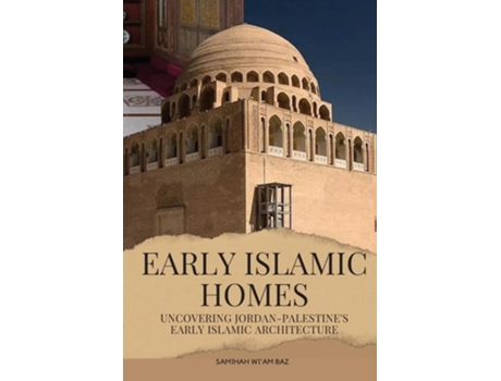 Livro Early Islamic Homes de Samihah Wi'am Baz (Inglês)