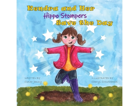 Livro Kendra and Her Hippo Stompers Save the Day de Clever Jenny (Inglês)