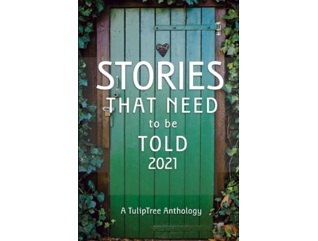 Livro Stories That Need to Be Told 2021 de various Heather Debling Don Carter Monic Ductan Christianna Soumakis Tristan Marajh Ross Berger (Inglês)