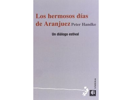 Livro Los Hermosos Días De Aranjuez de Peter Handke (Alemão)