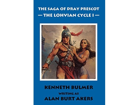 Livro The Lohvian Cycle I The Saga of Dray Prescot Omnibus 11 11 de Alan Burt Akers (Inglês)